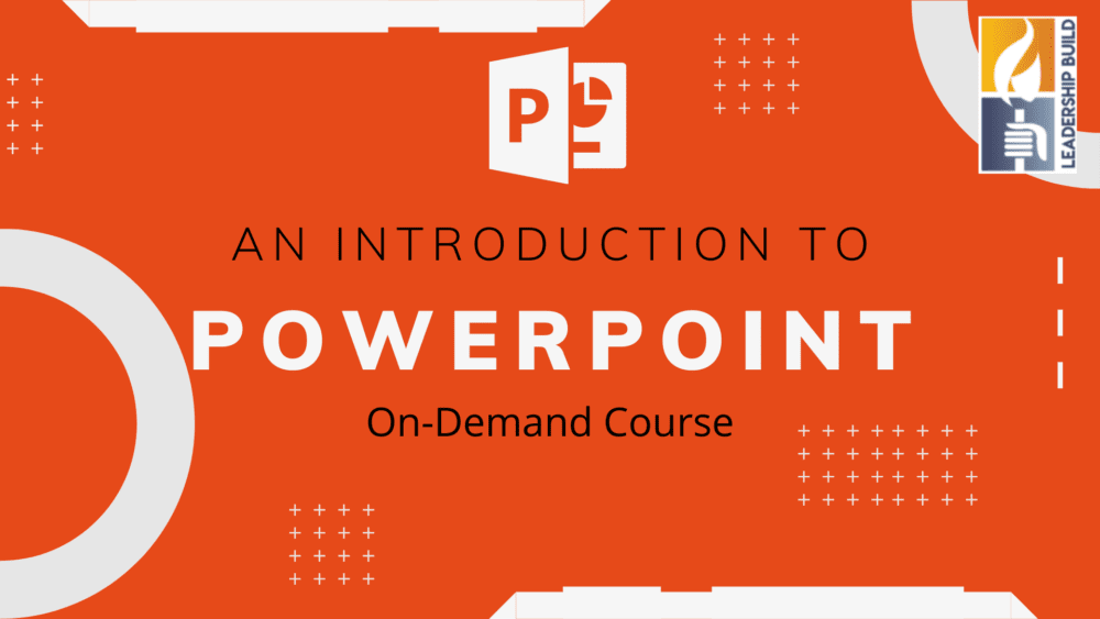 Introduction to PowerPoint Course - Leadership Build